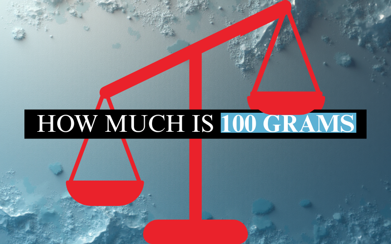 How Much Is 100 Grams? Ultimate Guide to Weight Conversions | Sizescalematch.com how much is 100 grams