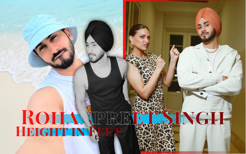 Rohanpreet Singh Height in Feet | Complete Body Measurements, Weight & Size Guide (2026) Rohanpreet Singh Height in Feet