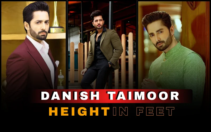 Danish Taimoor Height In Feet: Body Stats, Age & Biography Guide Danish Taimoor Height In Feet: Body Stats, Age & Biography Guide