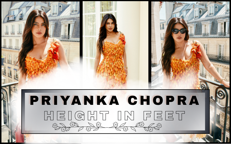 Priyanka Chopra Height in Feet: CM, Weight, Verified Breakdown Priyanka Chopra Height in Feet: CM, Weight, Verified Breakdown